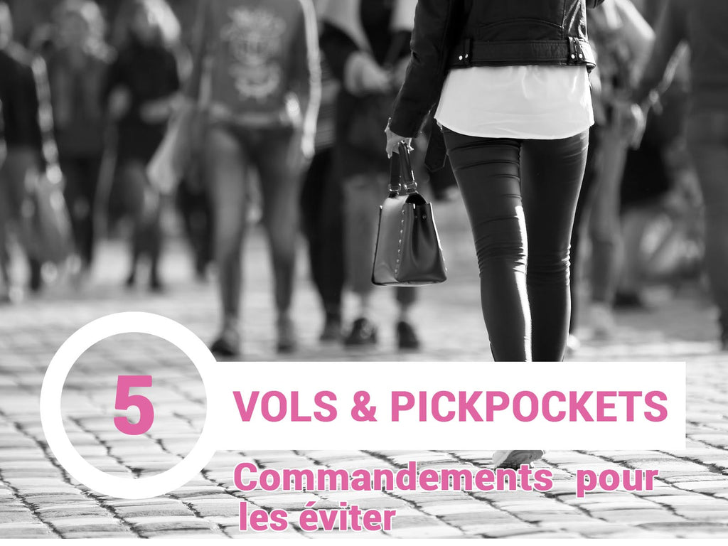 5 commandements anti pickpockets : évitez les vols à la tire !