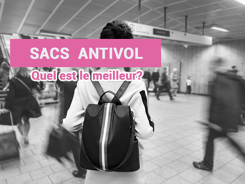 Quel est le meilleur sac contre les pickpockets?